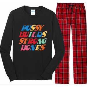 Funny Pussy Builds Strong Bones Shirt PBSB Colored Long Sleeve Pajama Set