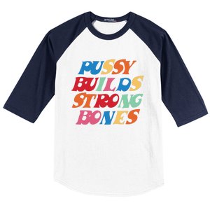 Funny Pussy Builds Strong Bones Shirt PBSB Colored Baseball Sleeve Shirt