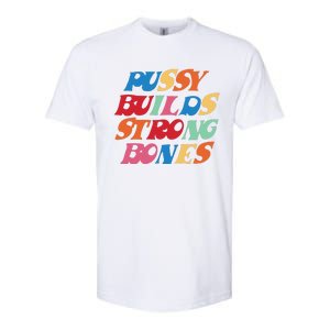 Funny Pussy Builds Strong Bones Shirt PBSB Colored Softstyle CVC T-Shirt