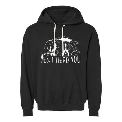 Funny Proud Border Collie I Herd You Herder Gift Dog Saying Garment-Dyed Fleece Hoodie