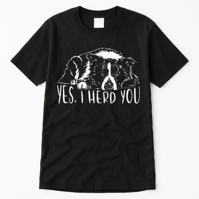 Funny Proud Border Collie I Herd You Herder Gift Dog Saying Tall T-Shirt