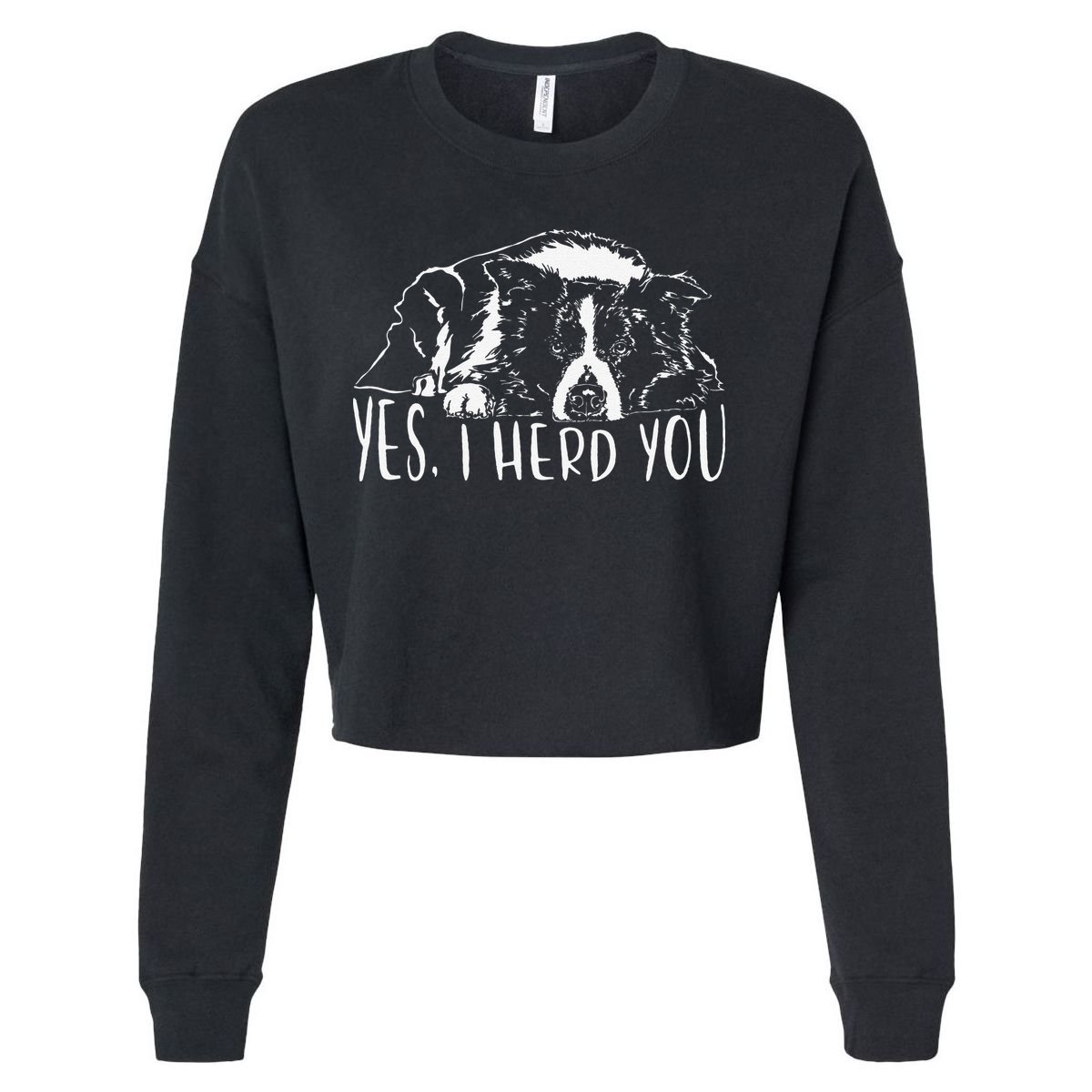 Funny Proud Border Collie I Herd You Herder Gift Dog Saying Cropped Pullover Crew