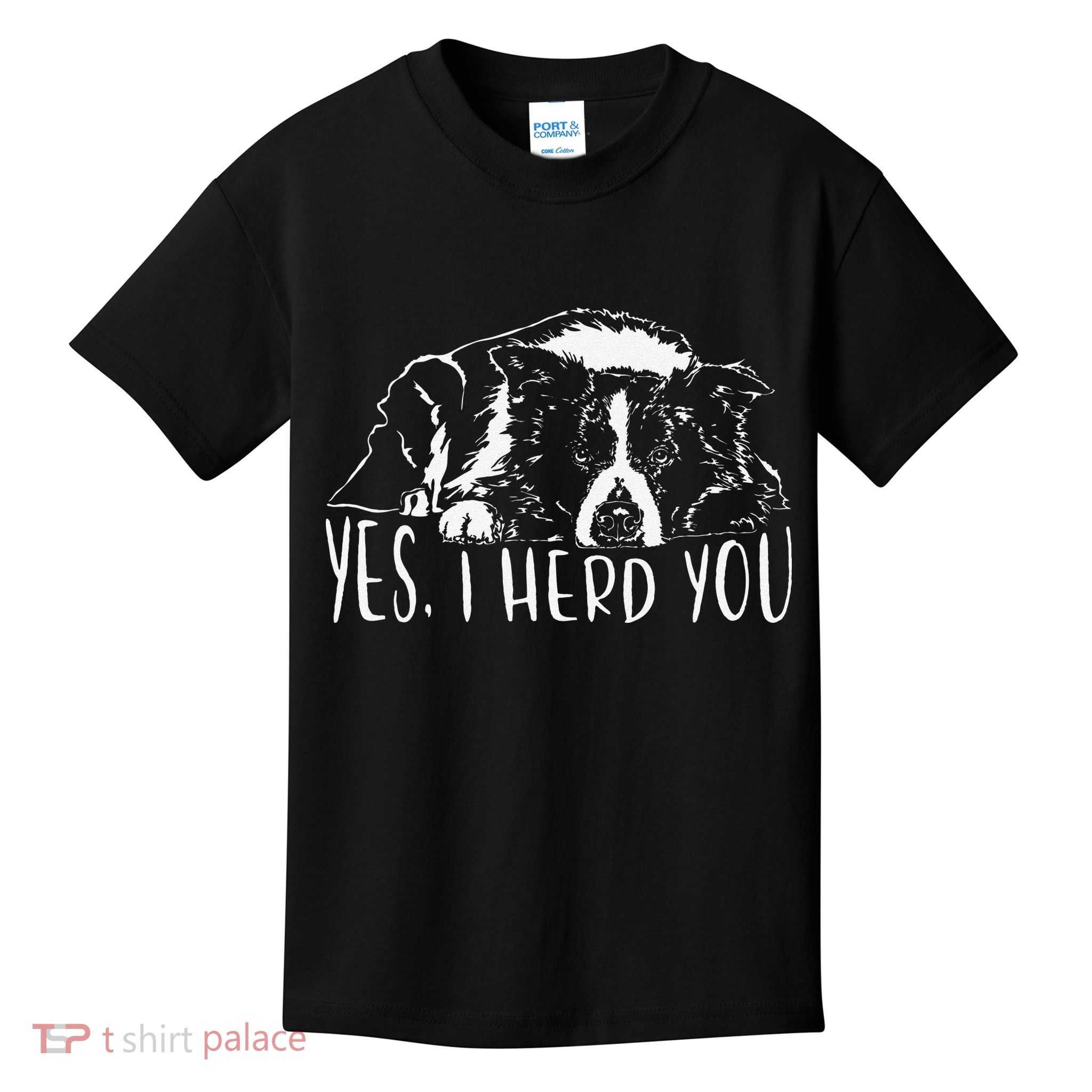 Funny Proud Border Collie I Herd You Herder Gift Dog Saying Kids T-Shirt