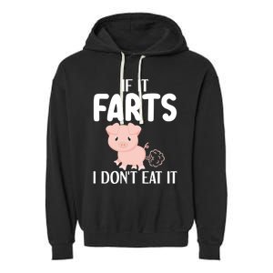 Funny Powered By All Plants If It Farts I Dont Eat It Gift Garment-Dyed Fleece Hoodie