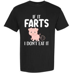 Funny Powered By All Plants If It Farts I Dont Eat It Gift Garment-Dyed Heavyweight T-Shirt