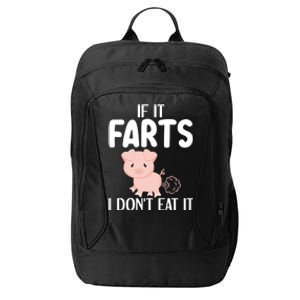 Funny Powered By All Plants If It Farts I Dont Eat It Gift City Backpack