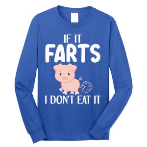 Funny Powered By All Plants If It Farts I Dont Eat It Gift Long Sleeve Shirt