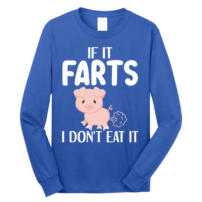 Funny Powered By All Plants If It Farts I Dont Eat It Gift Long Sleeve Shirt