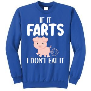 Funny Powered By All Plants If It Farts I Dont Eat It Gift Sweatshirt