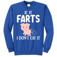 Funny Powered By All Plants If It Farts I Dont Eat It Gift Sweatshirt