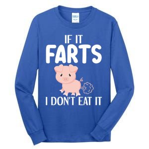 Funny Powered By All Plants If It Farts I Dont Eat It Gift Tall Long Sleeve T-Shirt