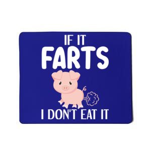 Funny Powered By All Plants If It Farts I Dont Eat It Gift Mousepad