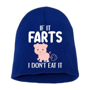 Funny Powered By All Plants If It Farts I Dont Eat It Gift Short Acrylic Beanie