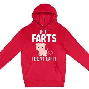 Funny Powered By All Plants If It Farts I Dont Eat It Gift Premium Pullover Hoodie