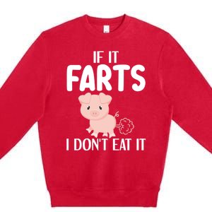 Funny Powered By All Plants If It Farts I Dont Eat It Gift Premium Crewneck Sweatshirt