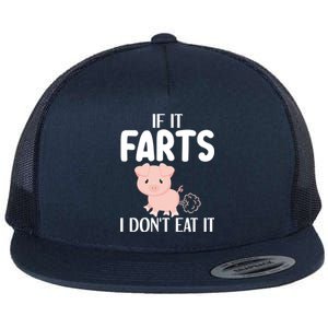 Funny Powered By All Plants If It Farts I Dont Eat It Gift Flat Bill Trucker Hat