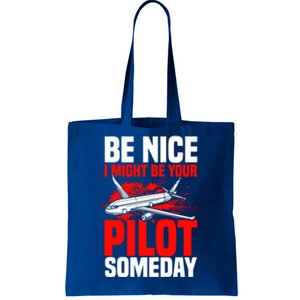 Funny Pilot Be Nice I Might Be Your Pilot Someday Aviation Meaningful Gift Tote Bag