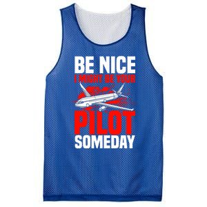 Funny Pilot Be Nice I Might Be Your Pilot Someday Aviation Meaningful Gift Mesh Reversible Basketball Jersey Tank