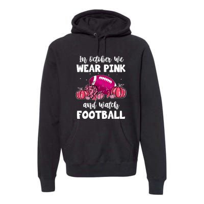 Football Pumpkin Breast Cancer In October We Wear Pink Gift Premium Hoodie