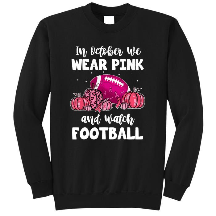 Football Pumpkin Breast Cancer In October We Wear Pink Gift Tall Sweatshirt