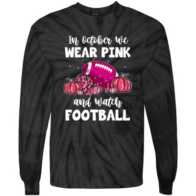 Football Pumpkin Breast Cancer In October We Wear Pink Gift Tie-Dye Long Sleeve Shirt