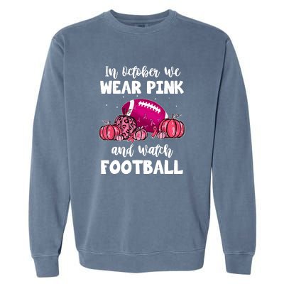 Football Pumpkin Breast Cancer In October We Wear Pink Gift Garment-Dyed Sweatshirt