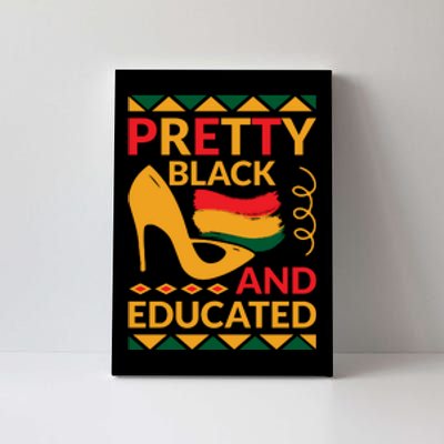 Funny Pretty Black And Educated For Me For Black History Month Gift Canvas