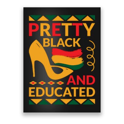 Funny Pretty Black And Educated For Me For Black History Month Gift Poster