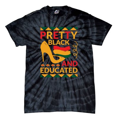 Funny Pretty Black And Educated For Me For Black History Month Gift Tie-Dye T-Shirt