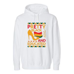 Funny Pretty Black And Educated For Me For Black History Month Gift Garment-Dyed Fleece Hoodie