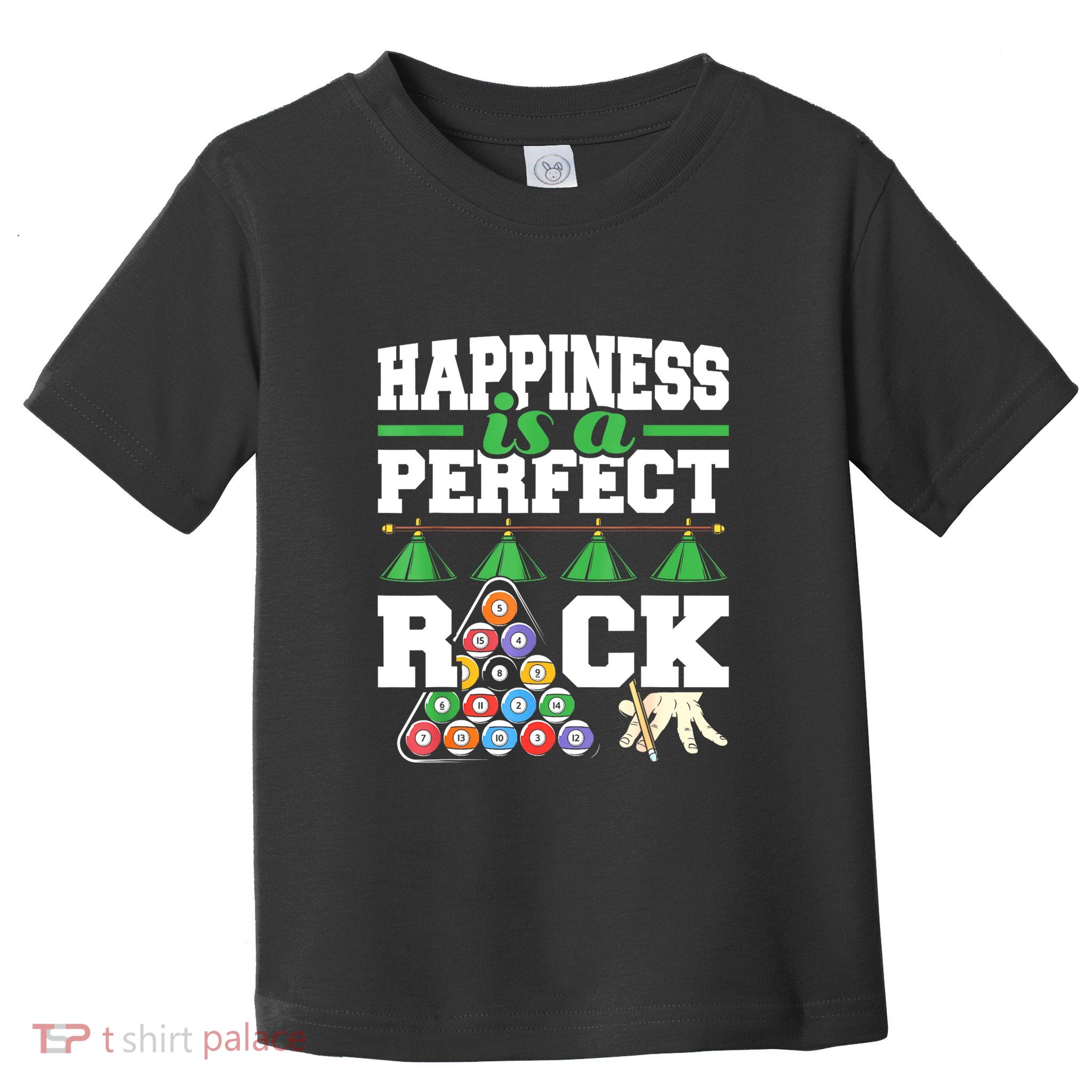 Funny Pool Billiard Player Happiness Is A Perfect Rack Gift Toddler T-Shirt