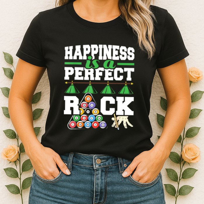 Funny Pool Billiard Player Happiness Is A Perfect Rack Gift Womens T-Shirt