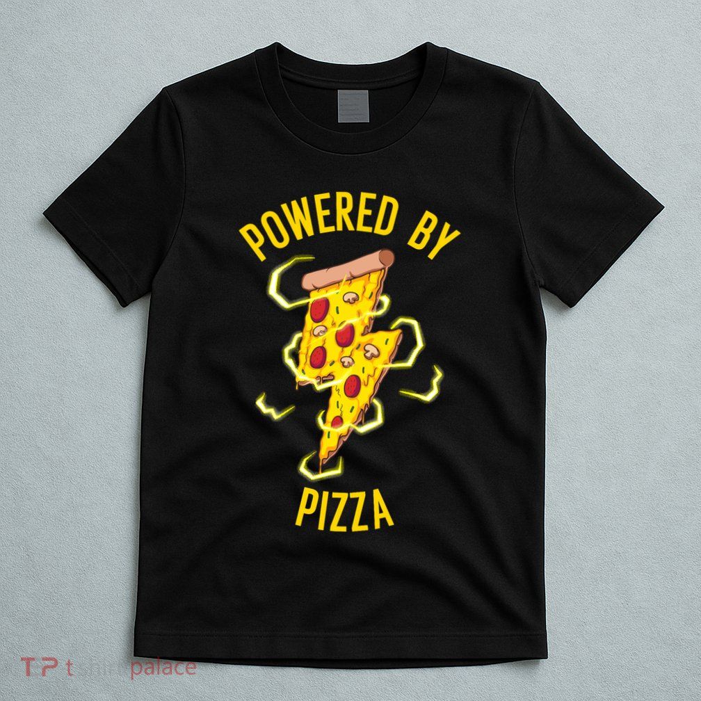 Funny Powered By Pizza Gift Cool Pizza Lover T-Shirt