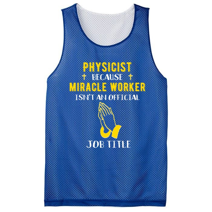 Funny Physicist Because Miracle Worker Isn't A Job Title Gif Gift Mesh Reversible Basketball Jersey Tank