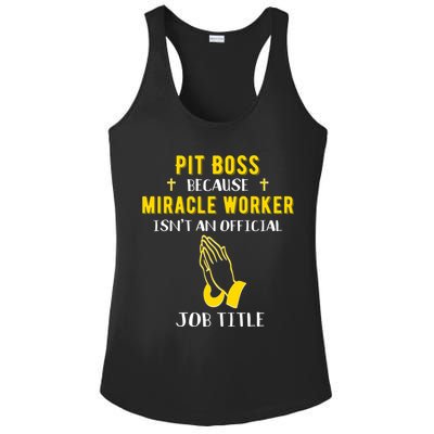 Funny Pit Boss Because Miracle Worker Isn't A Job Title Gift Cool Gift Ladies PosiCharge Competitor Racerback Tank