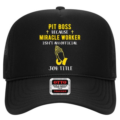 Funny Pit Boss Because Miracle Worker Isn't A Job Title Gift Cool Gift Trucker Hat