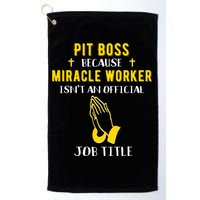 Funny Pit Boss Because Miracle Worker Isn't A Job Title Gift Cool Gift Golf Towel
