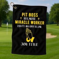 Funny Pit Boss Because Miracle Worker Isn't A Job Title Gift Cool Gift Golf Towel