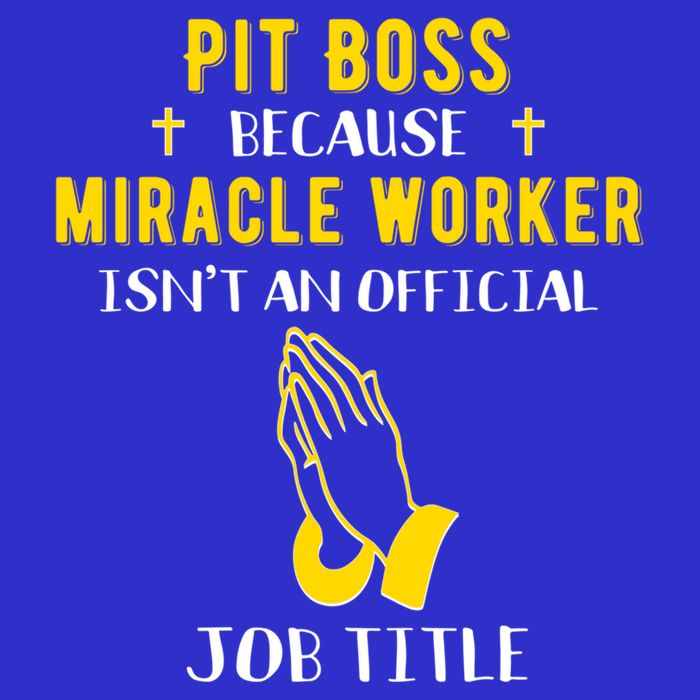 Funny Pit Boss Because Miracle Worker Isn't A Job Title Gift Cool Gift Tall T-Shirt