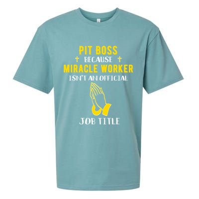 Funny Pit Boss Because Miracle Worker Isn't A Job Title Gift Cool Gift Sueded Cloud Jersey T-Shirt