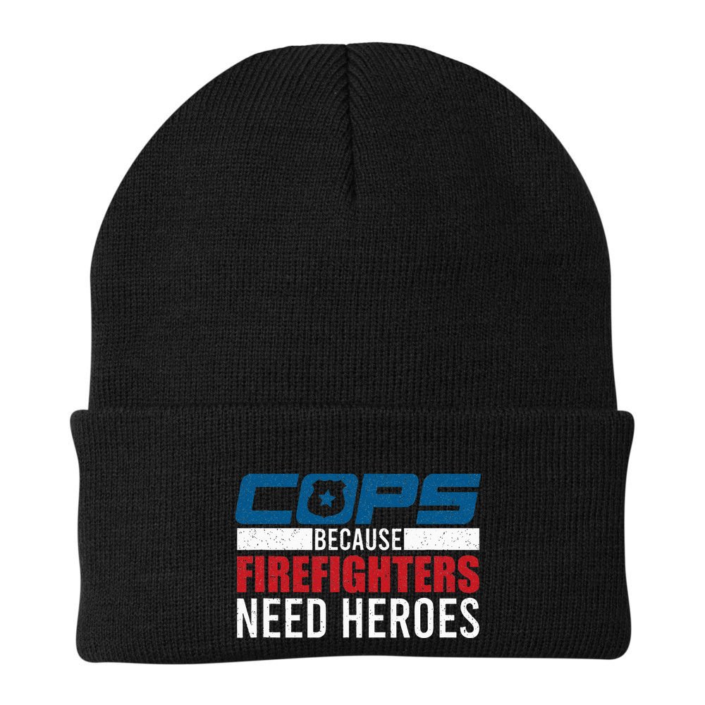 Funny Police Cops Because Firefighters Needs Heroes Law Gift Beanie