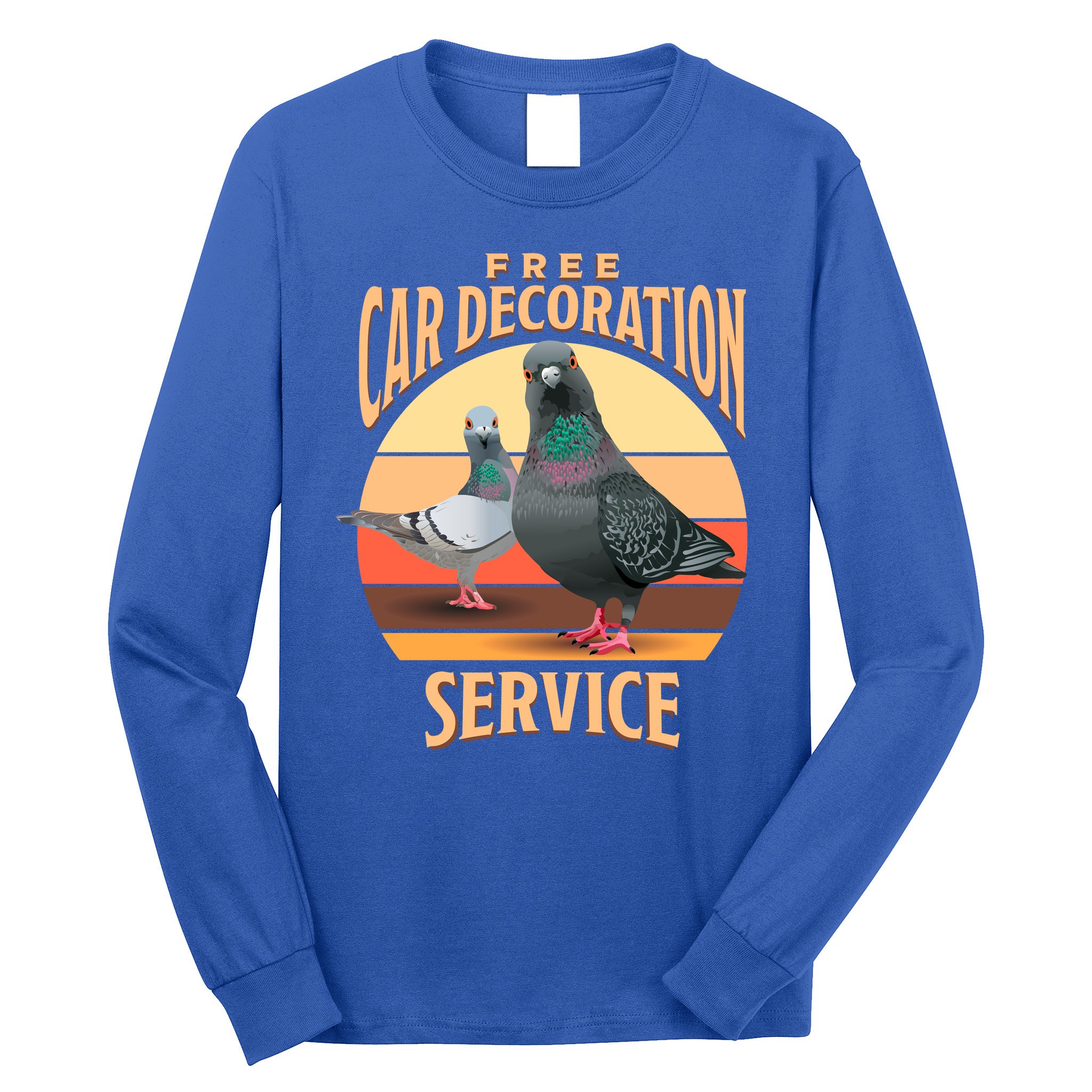 Funny Pigeon Car Decoration Service Long Sleeve Shirt