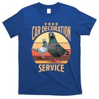 Funny Pigeon Car Decoration Service T-Shirt