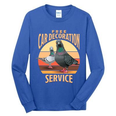 Funny Pigeon Car Decoration Service Tall Long Sleeve T-Shirt
