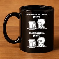 Funny Programmer Code Works Why Meme Tee 11oz C Handle Ceramic Mug
