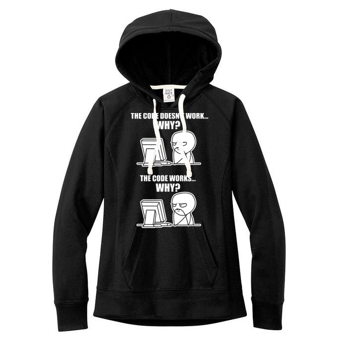 Funny Programmer Code Works Why Meme Tee Women's Fleece Hoodie