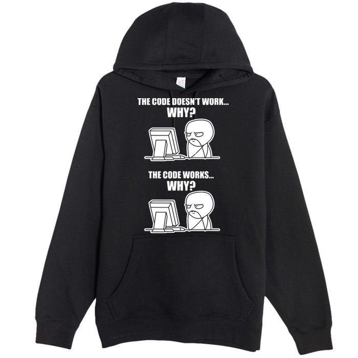 Funny Programmer Code Works Why Meme Tee Premium Pullover Hoodie