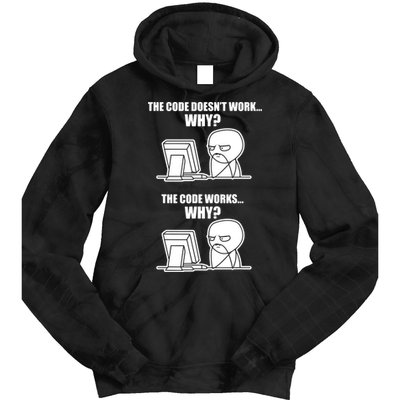 Funny Programmer Code Works Why Meme Tee Tie Dye Hoodie