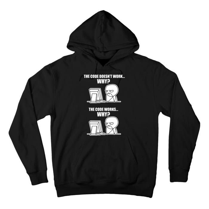 Funny Programmer Code Works Why Meme Tee Tall Hoodie