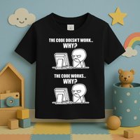 Funny Programmer Code Works Why Meme Tee Toddler T-Shirt